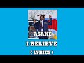 ASAKE - I BELIEVE (LYRICS)