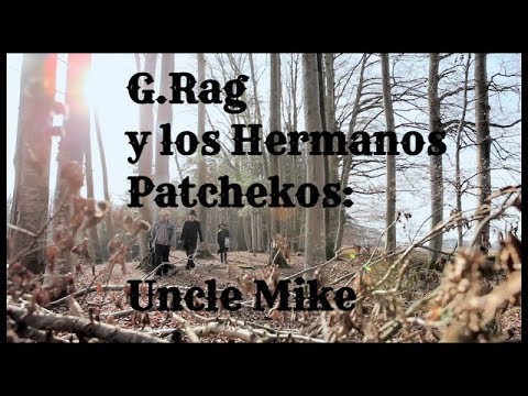 G.Rag y los Hermanos Patchekos - Uncle Mike
