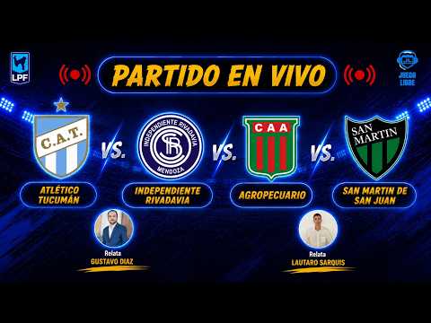 ​🔴 ATLETICO TUCUMAN VS INDEPENDIENTE RIVADAVIA + ​​AGROPECUARIO VS SAN MARTIN (SJ) | RELATO EN VIVO