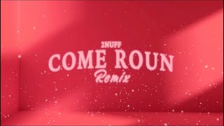 Yung2nuff x ComeRoun&#39; Remix ( Official Lyric Video)