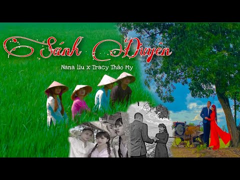 SÁNH DUYÊN | Nana Liu ft.Tracy Thảo My | OFFICIAL MV