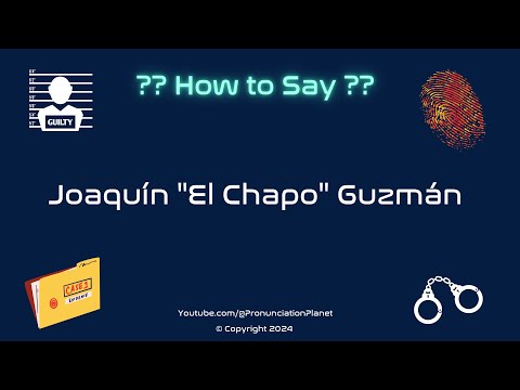 How to Pronounce Famous Criminal: Joaquín "El Chapo" Guzmán? (CORRECTLY) | Pronunciation Planet