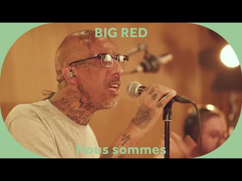 🔳 Big Red - Nous Sommes [Baco Session]