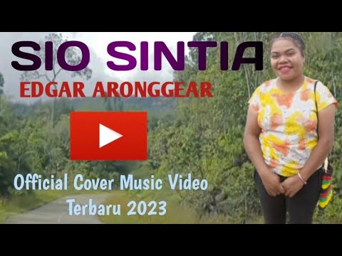 SIO SINTIA🌴Edgar Aronggear🌴Official Cover Music Video🌴Terbaru 2023🌴