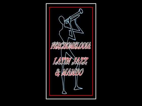 FerchoMelodia Latin Jazz & Mambo - Maggie's Mambo - Machito And His Orchestra