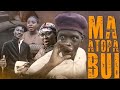 ATOPA MA ATOPA BUI PAT 1 Atemuda Homeless Tanganyika Melanie Ghanaian Movie