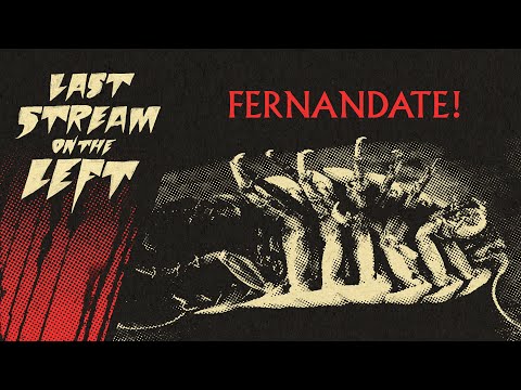 Last Stream On The Left /// April 11th, 2023 - FERNANDATE!