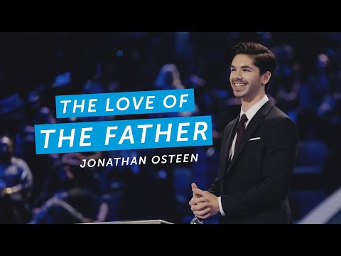 The Love Of The Father | Jonathan Osteen