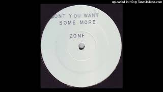 B2 - Zone - Don't You Want Some More (Mix 3)