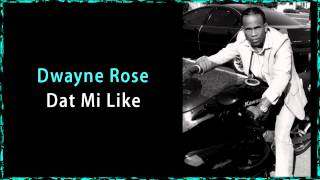 Dwayne Rose - Dat Mi Like (Ole Swagga Riddim) Produced By Chinna B