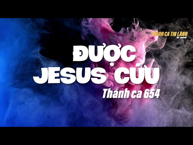 THÁNH CA 654 | ĐƯỢC GIÊ XU CỨU | KARAOKE THÁNH CA TIN LÀNH