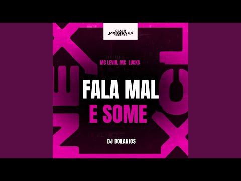 Fala Mal e Some