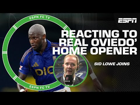 Sid Lowe reacts to Real Oviedo's LALIGA home return vs. Real Madrid | ESPN FC