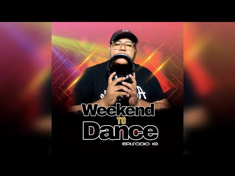 Aziel Wesley - Weekend To Dance Episodio 10 (Tribal, Reggaetón, Dembow & Latín Music)