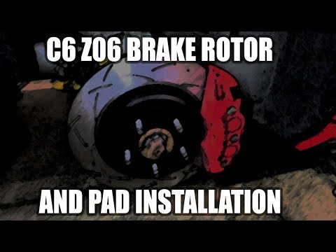 C6 Z06 Brake Rotor and Pad Installation