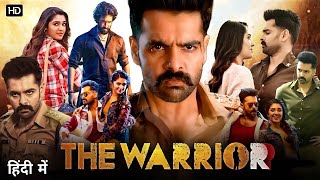 The Warrior Full Movie Hindi Dubbed | Ram Pothineni, Kirthi Shetty | New Released Full Hindi Movie
