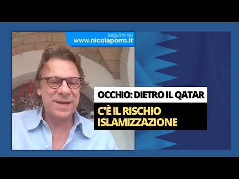 Occhio: dietro il Qatar c'è il rischio islamizzazione - Zuppa di Porro 13 dic 2022