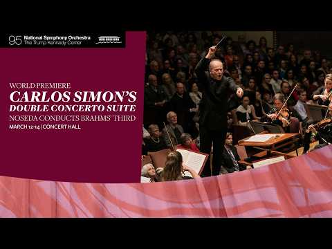 NSO: Carlos Simon’s Double Concerto Suite & Noseda conducts Brahms’ Third | March 12-14