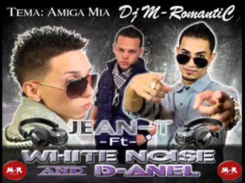 Jean-T Ft White Noise & D-Anel - Amiga Mia (Dj M-RomantiC).♥★ M-RomantiC★♥2011