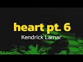 Kendrick Lamar Heart Pt 6 Lyrics