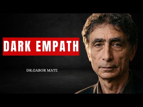 5 Signs of a Dark Empath - The Most Dangerous Personality Type || DR. GABOR MATÉ SPEECH ||
