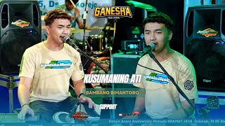 Download lagu KUSUMANING ATI    BAMBANG BIMANTORO    GANESHA MUSIC mp3
