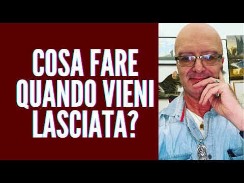 Come Comportarti Quando Vieni Lasciata