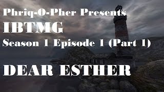 Dear Esther Full Playthrough! IBTMG - S01E01 (Part 1)