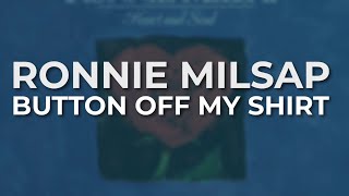 Ronnie Milsap - Button Off My Shirt (Official Audio)