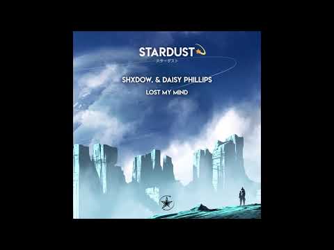 shXdow. & Daisy Phillips - Lost My Mind [Stardust]