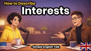 How to Describe Your Interests in English | Easy Speaking Tips for Daily Conversation
