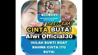 Download lagu Inilah bukti kuat bahwa cinta itu buta // by Alwi 30 mp3