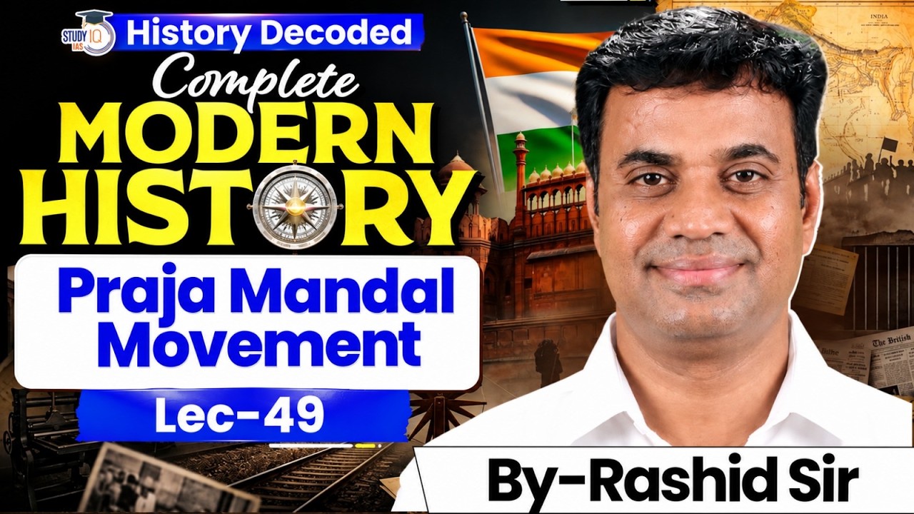 Complete Modern History for UPSC | Praja Mandal Movement | Lec 49 | StudyIQ IAS