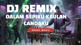 Download lagu DJ DALAM SEPIKU KAULAH CINTAKU REMIX – SLOW BASS GALAU  mp3