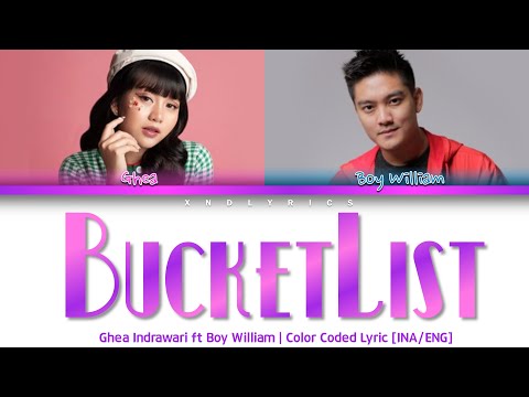 Ghea Indrawari ft Boy William - Bucket List (Color Coded Lyrics/Lirik INA/ENG)