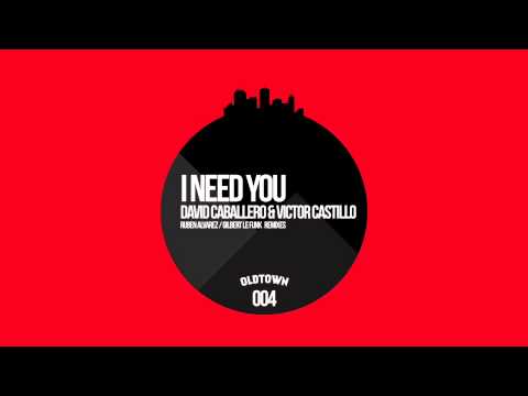 David Caballero & Victor Castillo - I Need You (Gilbert Le Funk Remix)