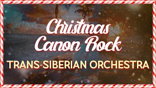 Trans-Siberian Orchestra - Christmas Canon Rock (Lyrics)
