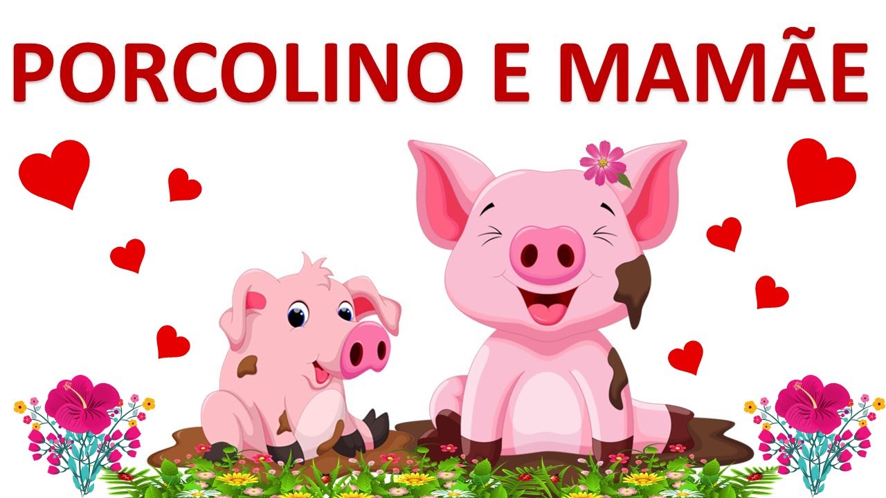 Dia das mães - História Infantil Porcolino e Mamãe