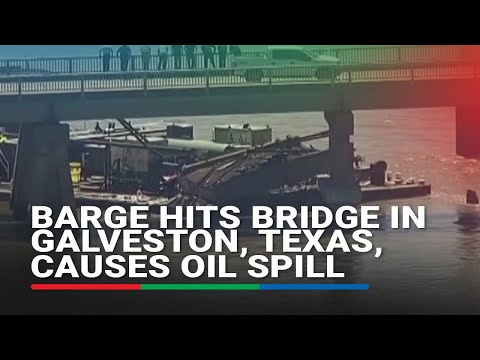 Barge hits bridge in Galveston, Texas, causes oil spill