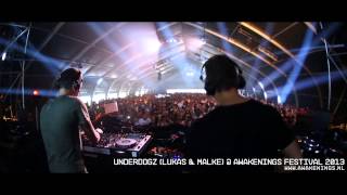 Underdogz (Lukas & Malke) @ Awakenings Festival 2013