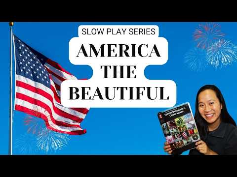 SLOW PLAY SERIES: America the Beautiful