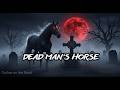 Dead Man’s Horse | Dark Country Outlaw Song | Ghost Horse of the Old West