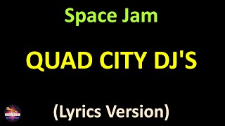 Quad City DJ&#39;s - Space Jam (Lyrics version)