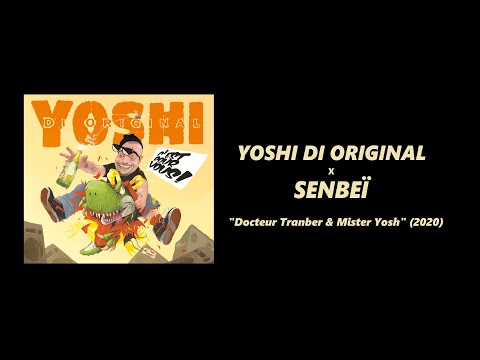 YOSHI x SENBEÏ - Docteur Tranber & Mister Yosh