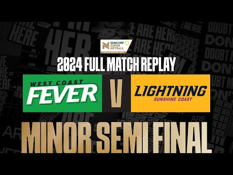 Fever v Lightning | Minor Semi Final, 2024 | Full Match | Suncorp Super Netball