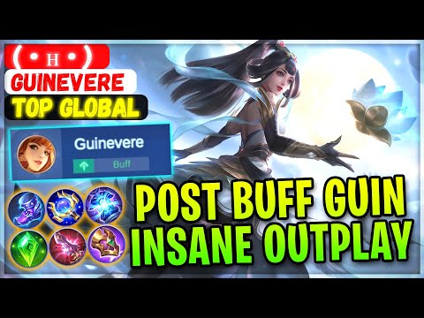 Buffed Guin Insane Outplay [ Top Global Guinevere ] ( • ʜ • ) - Mobile Legends Gameplay And Build