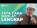 Tata Cara Sholat Cara Sholat Yang Benar Sesuai Sunnah Lengkap Ustadz Dr Firanda Andirja M A