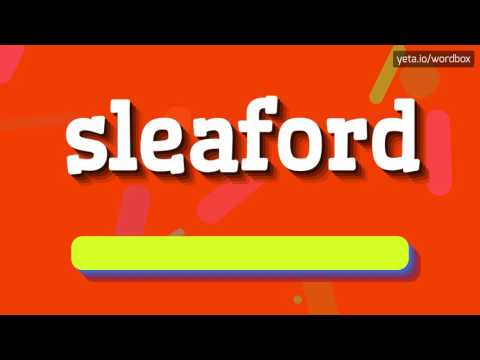 SLEAFORD - HOW TO PRONOUNCE IT?