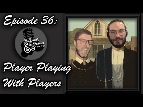 SF&GD Episode 36: Player Playing With Players