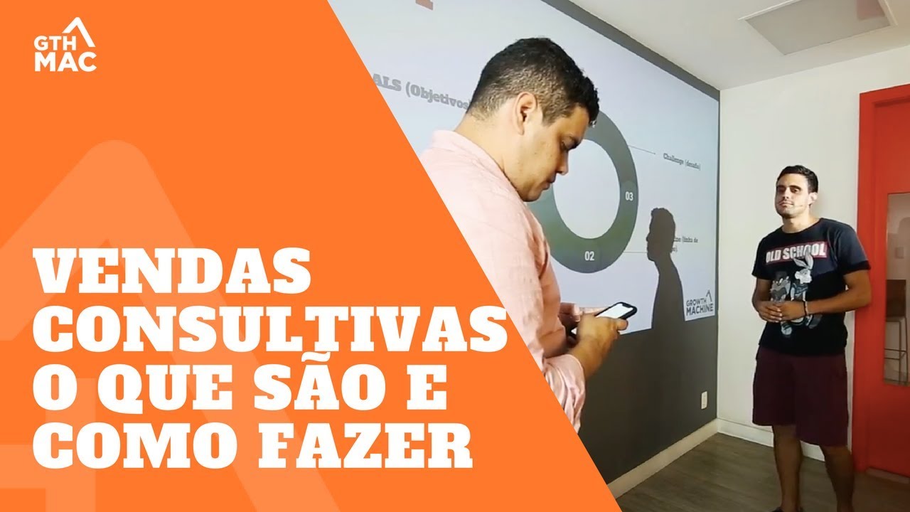 Vendas consultivas - o que são e como fazer  - Curso M2BR Vendas 2.0 - Growth Machine - Thiago Reis